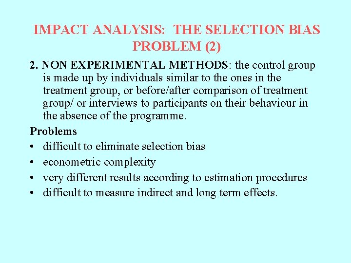 IMPACT ANALYSIS: THE SELECTION BIAS PROBLEM (2) 2. NON EXPERIMENTAL METHODS: the control group