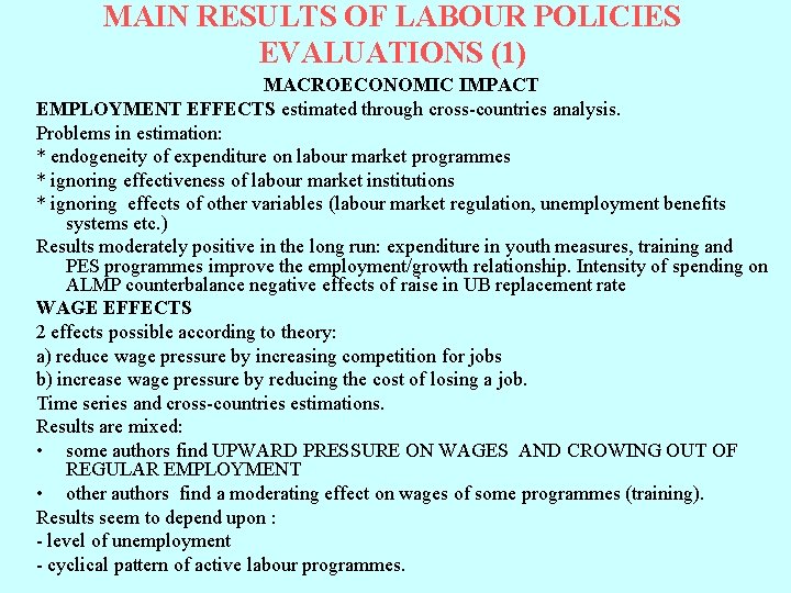 MAIN RESULTS OF LABOUR POLICIES EVALUATIONS (1) MACROECONOMIC IMPACT EMPLOYMENT EFFECTS estimated through cross-countries