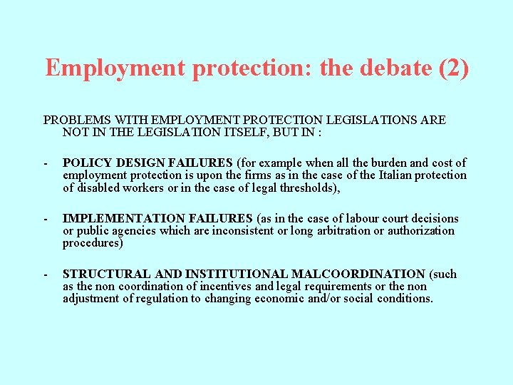 Employment protection: the debate (2) PROBLEMS WITH EMPLOYMENT PROTECTION LEGISLATIONS ARE NOT IN THE