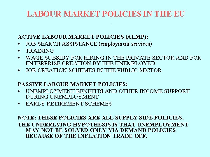 LABOUR MARKET POLICIES IN THE EU. ACTIVE LABOUR MARKET POLICIES (ALMP): • JOB SEARCH