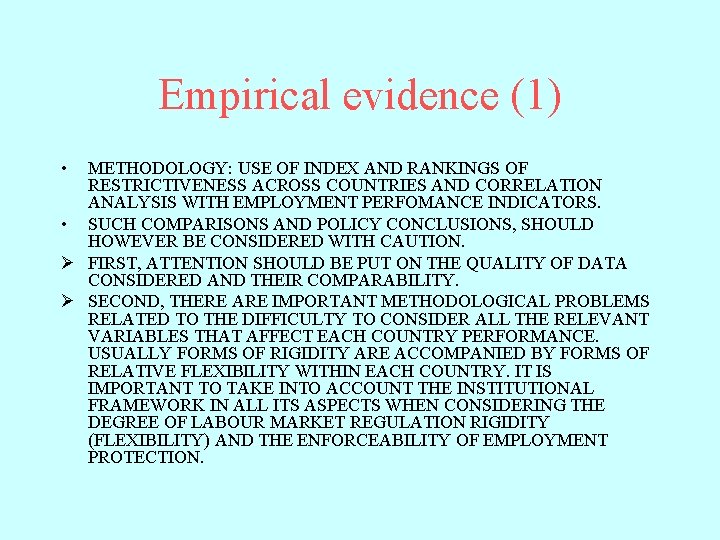 Empirical evidence (1) • METHODOLOGY: USE OF INDEX AND RANKINGS OF RESTRICTIVENESS ACROSS COUNTRIES