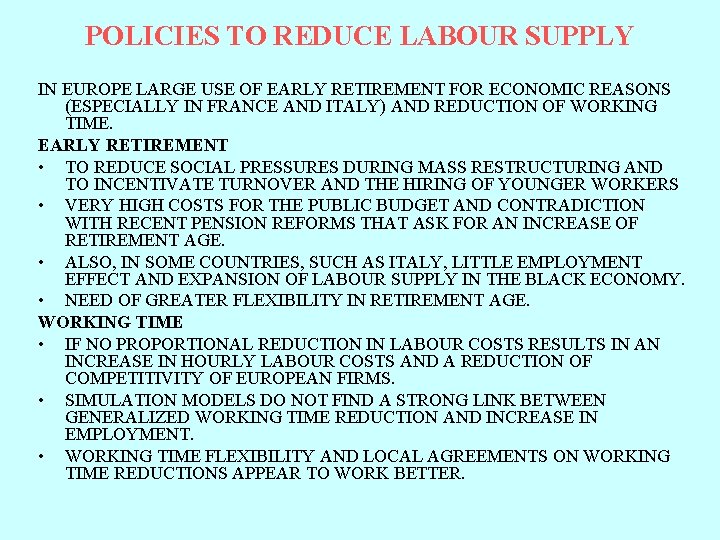 POLICIES TO REDUCE LABOUR SUPPLY IN EUROPE LARGE USE OF EARLY RETIREMENT FOR ECONOMIC