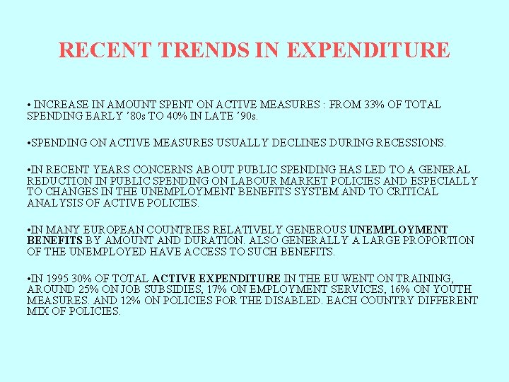 RECENT TRENDS IN EXPENDITURE • INCREASE IN AMOUNT SPENT ON ACTIVE MEASURES : FROM