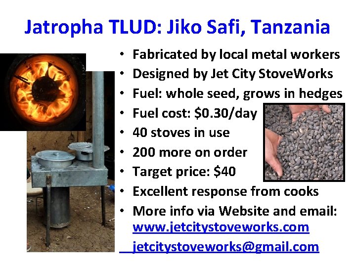 Jatropha TLUD: Jiko Safi, Tanzania • • • Fabricated by local metal workers Designed