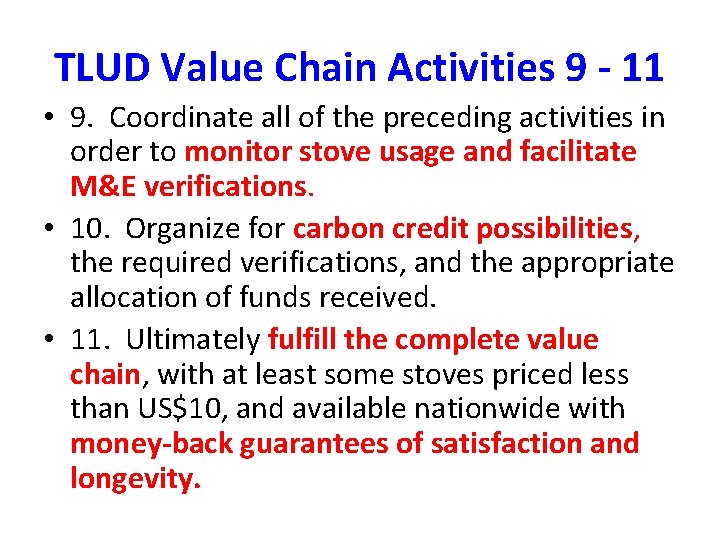 TLUD Value Chain Activities 9 - 11 • 9. Coordinate all of the preceding