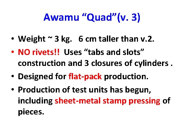 Awamu “Quad”(v. 3) • Weight ~ 3 kg. 6 cm taller than v. 2.