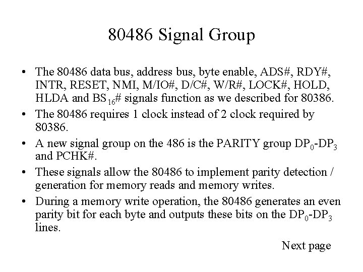 80486 Signal Group • The 80486 data bus, address bus, byte enable, ADS#, RDY#,