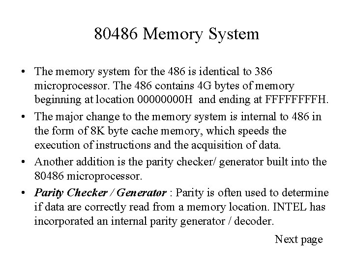 80486 Memory System • The memory system for the 486 is identical to 386