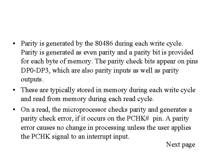  • Parity is generated by the 80486 during each write cycle. Parity is