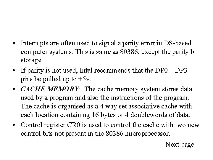  • Interrupts are often used to signal a parity error in DS-based computer