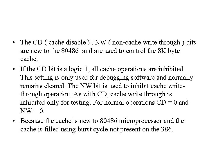  • The CD ( cache disable ) , NW ( non-cache write through