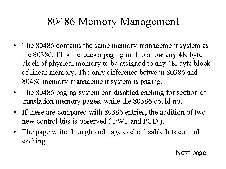 80486 Memory Management • The 80486 contains the same memory-management system as the 80386.