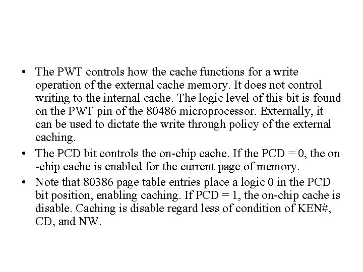  • The PWT controls how the cache functions for a write operation of