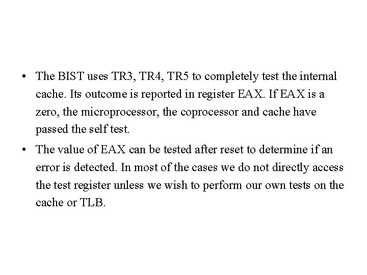  • The BIST uses TR 3, TR 4, TR 5 to completely test