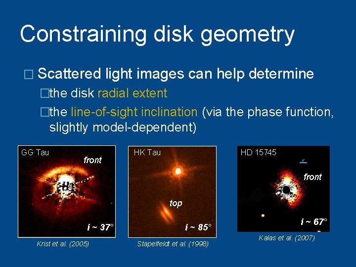 Constraining disk geometry � Scattered light images can help determine �the disk radial extent