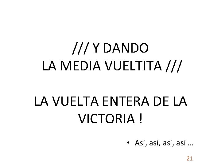 /// Y DANDO LA MEDIA VUELTITA /// LA VUELTA ENTERA DE LA VICTORIA !