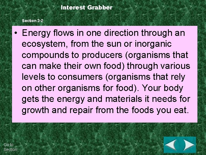 Interest Grabber Section 3 -2 • Energy flows in one direction through an ecosystem,