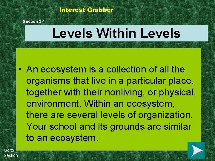 Interest Grabber Section 3 -1 Levels Within Levels • An ecosystem is a collection