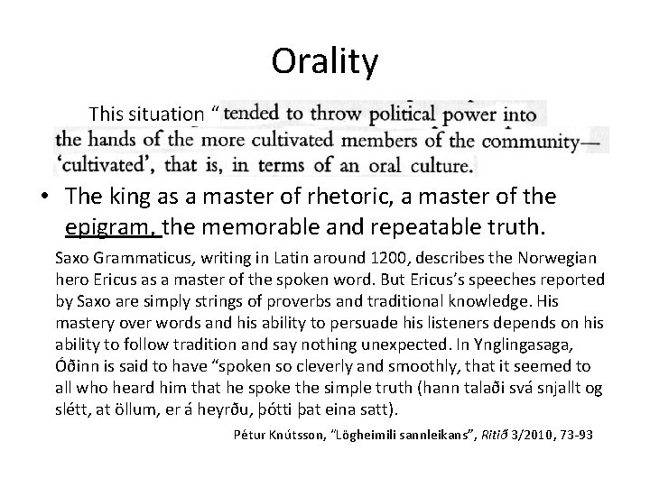 Orality • The king as a master of rhetoric, a master of the epigram,