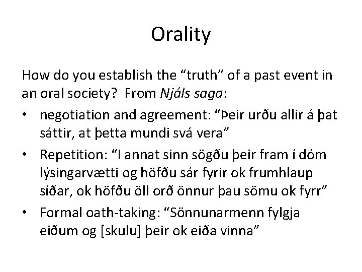Orality How do you establish the “truth” of a past event in an oral