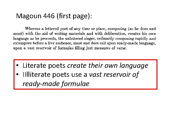 Magoun 446 (first page): • Literate poets create their own language • IIlliterate poets