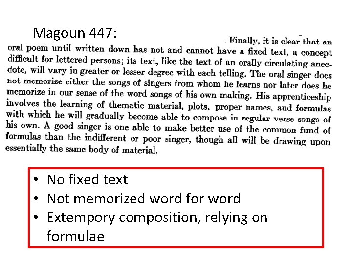 Magoun 447: • No fixed text • Not memorized word for word • Extempory