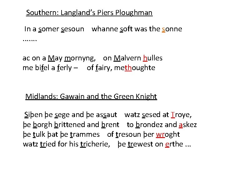Southern: Langland’s Piers Ploughman In a somer sesoun whanne soft was the sonne. .