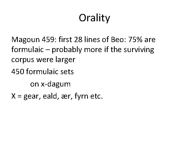 Orality Magoun 459: first 28 lines of Beo: 75% are formulaic – probably more