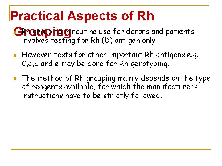 Practical Aspects of Rh Rh grouping in routine use for donors and patients Grouping