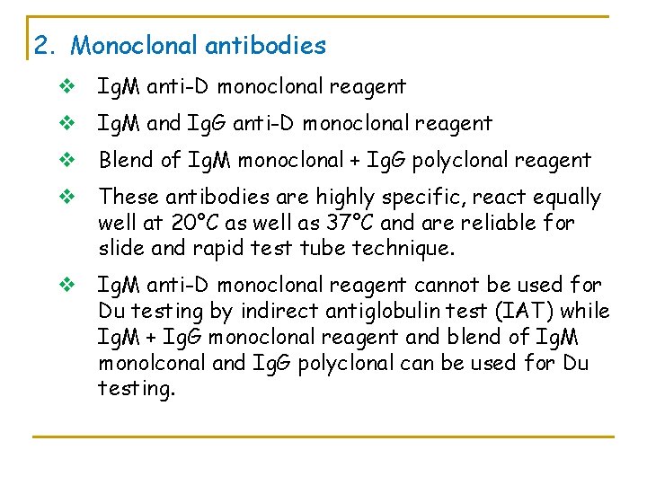 2. Monoclonal antibodies v Ig. M anti-D monoclonal reagent v Ig. M and Ig.