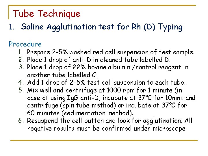 Tube Technique 1. Saline Agglutination test for Rh (D) Typing Procedure 1. Prepare 2