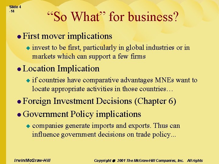 Slide 4 -14 “So What” for business? l First u mover implications invest to