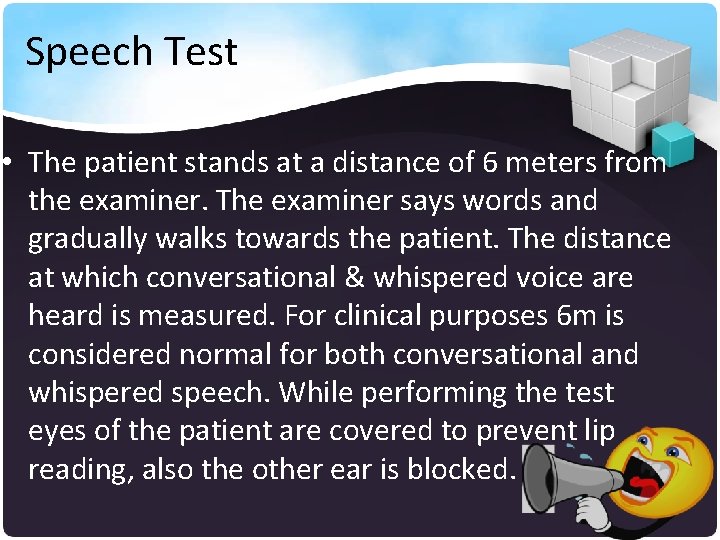 Speech Test • The patient stands at a distance of 6 meters from the