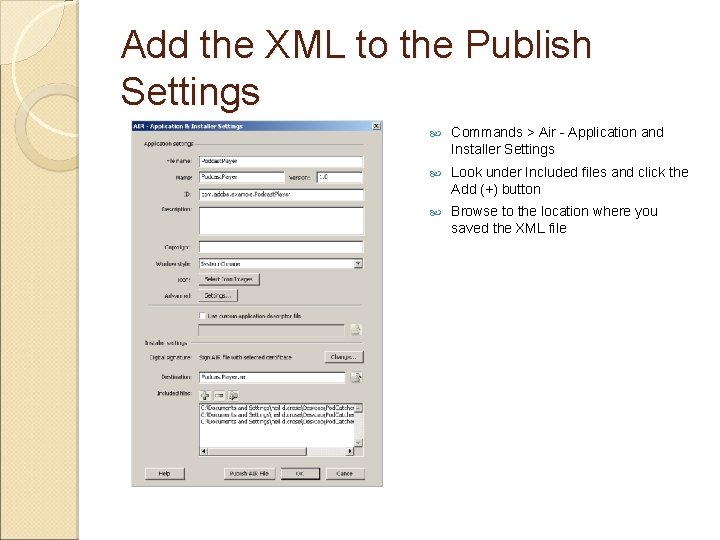 Add the XML to the Publish Settings Commands > Air - Application and Installer