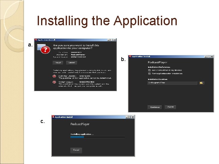 Installing the Application a. b. c. 