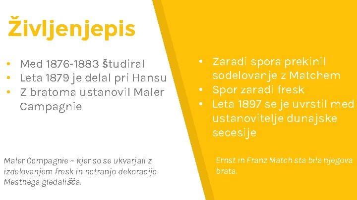 Življenjepis • Med 1876 -1883 študiral • Leta 1879 je delal pri Hansu •