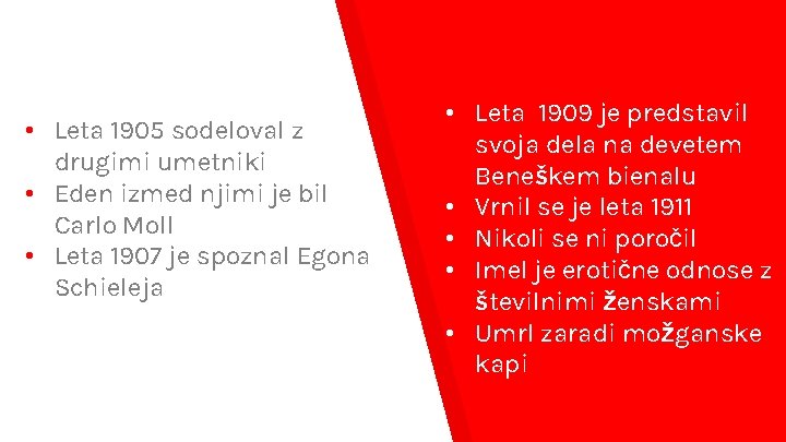  • Leta 1905 sodeloval z drugimi umetniki • Eden izmed njimi je bil