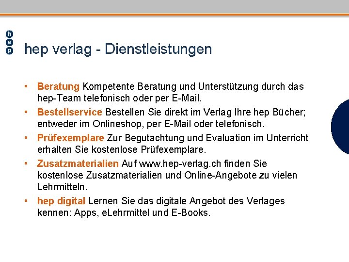 hep verlag - Dienstleistungen • Beratung Kompetente Beratung und Unterstützung durch das hep-Team telefonisch