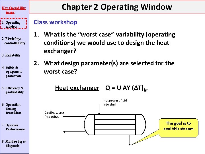 Key Operability issues 1. Operating window 2. Flexibility/ controllability 3. Reliability 4. Safety & Key Operability issues 1. Operating window 2. Flexibility/ controllability 3. Reliability 4. Safety &