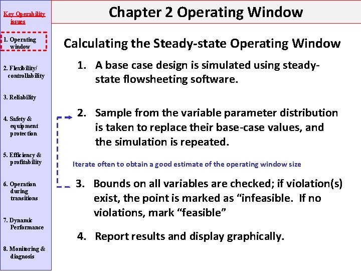 Key Operability issues 1. Operating window 2. Flexibility/ controllability Chapter 2 Operating Window Calculating Key Operability issues 1. Operating window 2. Flexibility/ controllability Chapter 2 Operating Window Calculating
