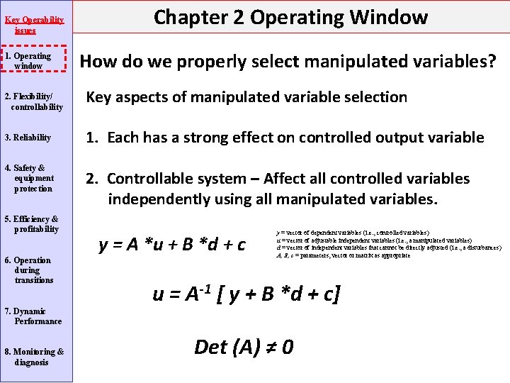Key Operability issues 1. Operating window 2. Flexibility/ controllability 3. Reliability 4. Safety & Key Operability issues 1. Operating window 2. Flexibility/ controllability 3. Reliability 4. Safety &