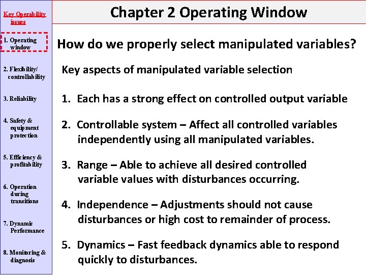 Key Operability issues 1. Operating window 2. Flexibility/ controllability 3. Reliability Chapter 2 Operating Key Operability issues 1. Operating window 2. Flexibility/ controllability 3. Reliability Chapter 2 Operating