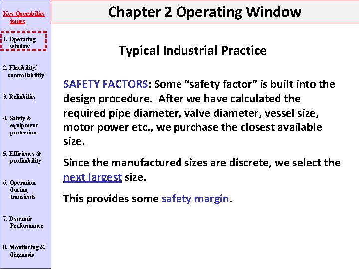 Key Operability issues 1. Operating window 2. Flexibility/ controllability 3. Reliability 4. Safety & Key Operability issues 1. Operating window 2. Flexibility/ controllability 3. Reliability 4. Safety &
