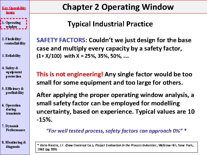 Key Operability issues 1. Operating window 2. Flexibility/ controllability 3. Reliability 4. Safety & Key Operability issues 1. Operating window 2. Flexibility/ controllability 3. Reliability 4. Safety &