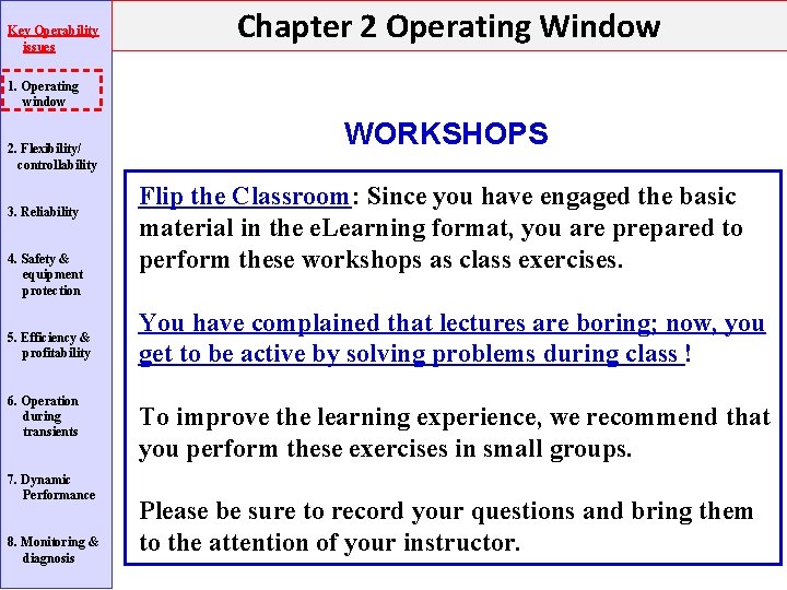 Key Operability issues Chapter 2 Operating Window 1. Operating window 2. Flexibility/ controllability 3. Key Operability issues Chapter 2 Operating Window 1. Operating window 2. Flexibility/ controllability 3.
