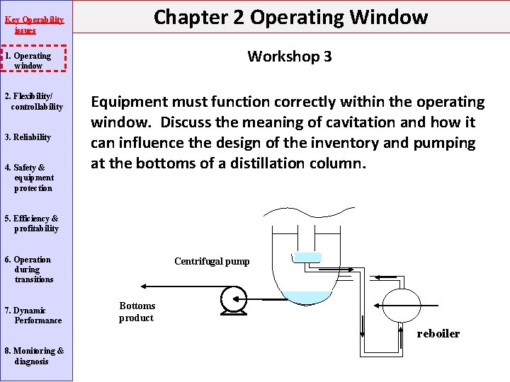 Key Operability issues Chapter 2 Operating Window Workshop 3 1. Operating window 2. Flexibility/ Key Operability issues Chapter 2 Operating Window Workshop 3 1. Operating window 2. Flexibility/