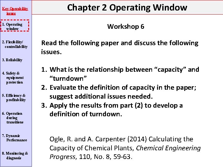 Key Operability issues 1. Operating window 2. Flexibility/ controllability Chapter 2 Operating Window Workshop Key Operability issues 1. Operating window 2. Flexibility/ controllability Chapter 2 Operating Window Workshop