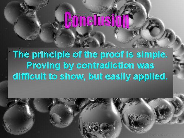 The principle of the proof is simple. Proving by contradiction was difficult to show,