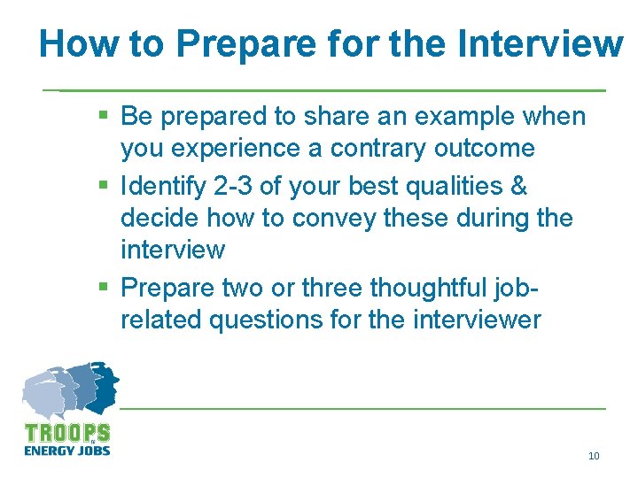 How to Prepare for the Interview § Be prepared to share an example when