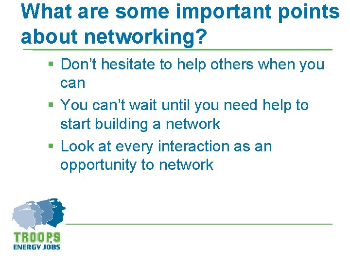 What are some important points about networking? § Don’t hesitate to help others when